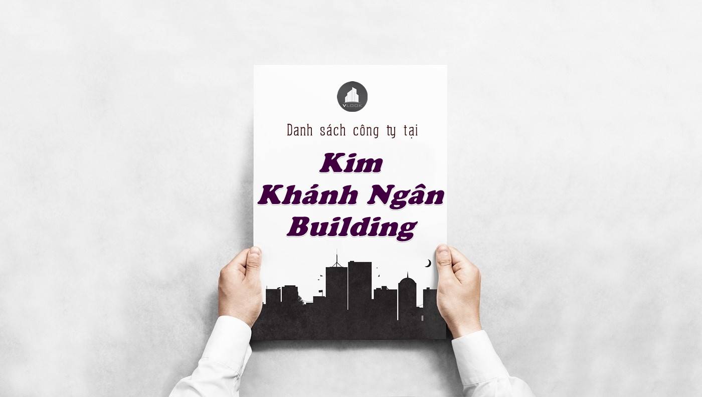 Danh sách công ty thuê văn phòng tại tòa nhà Kim Khánh Ngân Building, Quận 2