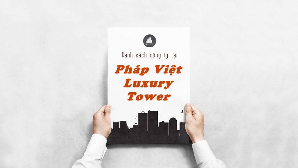 Danh sách công ty thuê văn phòng tại Pháp Việt Luxury Tower, Quận 2