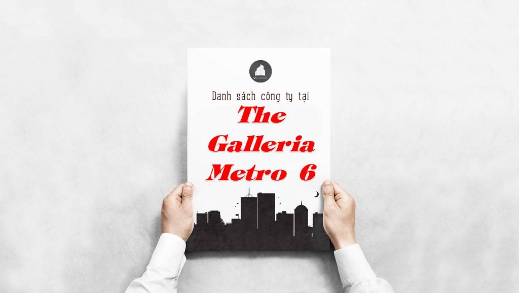 Danh sách công ty thuê văn phòng tại The Galleria Metro 6, Quận 2
