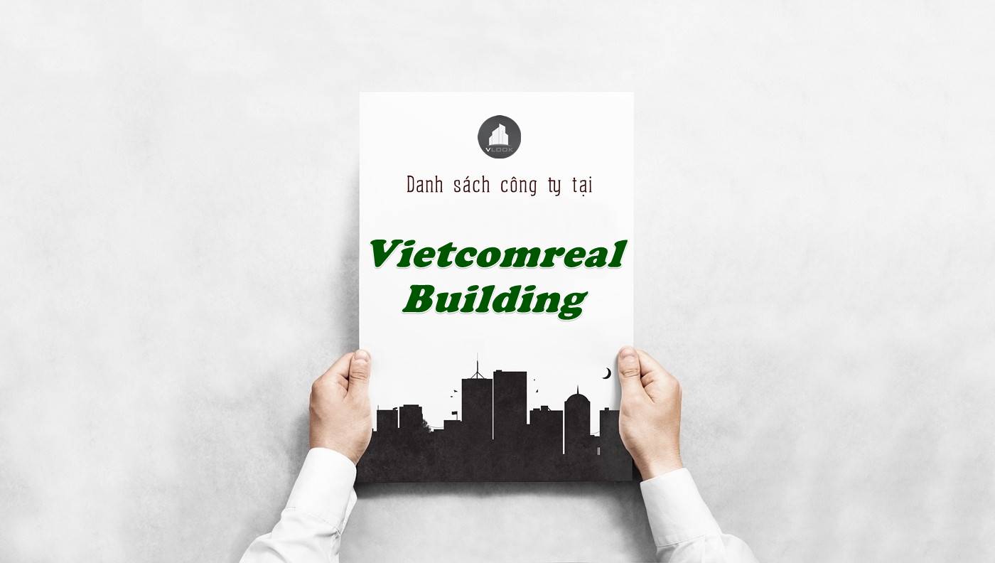 Danh sách công ty thuê văn phòng tại Vietcomreal Building, Quận 1