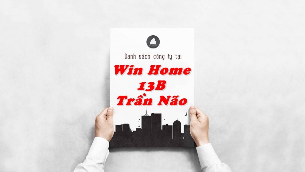 Danh sách công ty thuê văn phòng tại Win Home 13B Trần Não, Quận 2