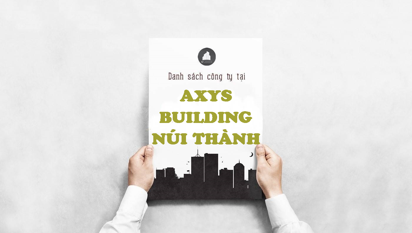 Danh sách công ty cao ốc văn phòng cho thuê tòa nhà Axys Building, Núi Thành, Quận Tân Bình, TPHCM - vlook.vn