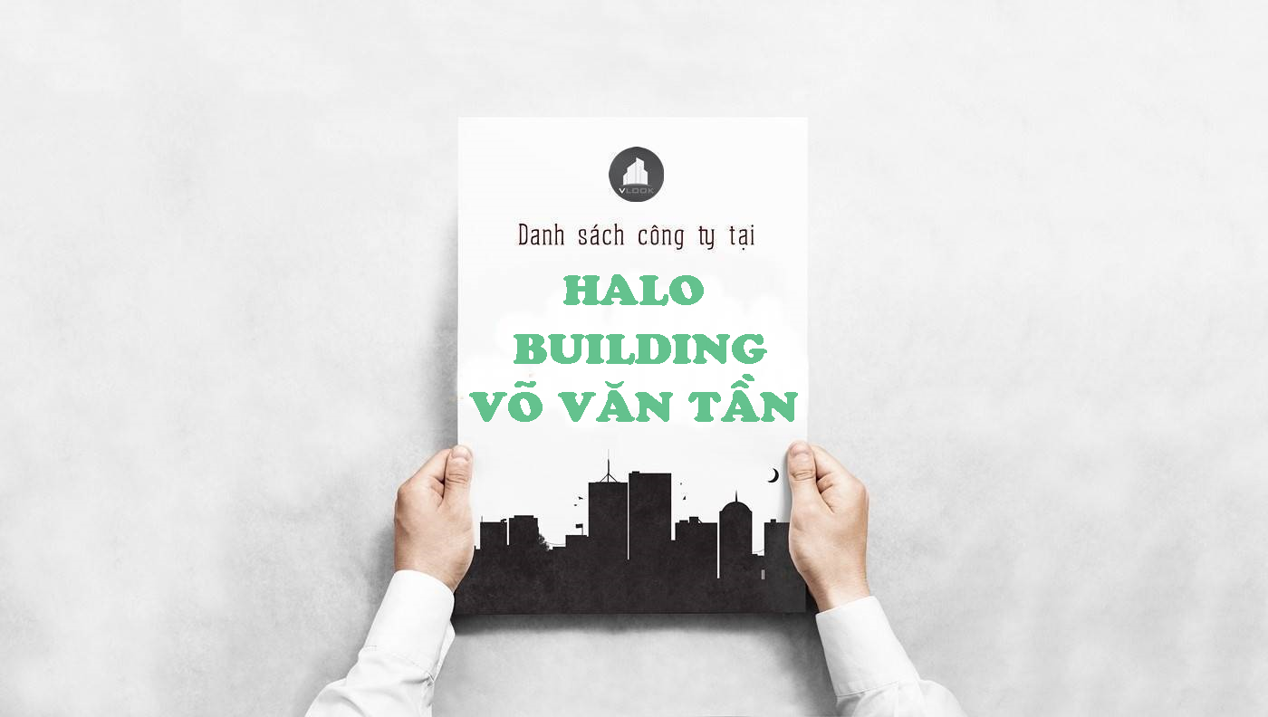 Danh sách công ty thuê văn phòng tại tòa nhà Halo Building Võ Văn Tần, Quận 3