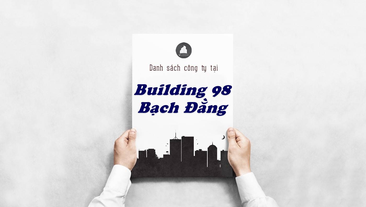Danh sách công ty thuê văn phòng tại tòa nhà Building 98 Bạch Đằng, Quận Tân Bình