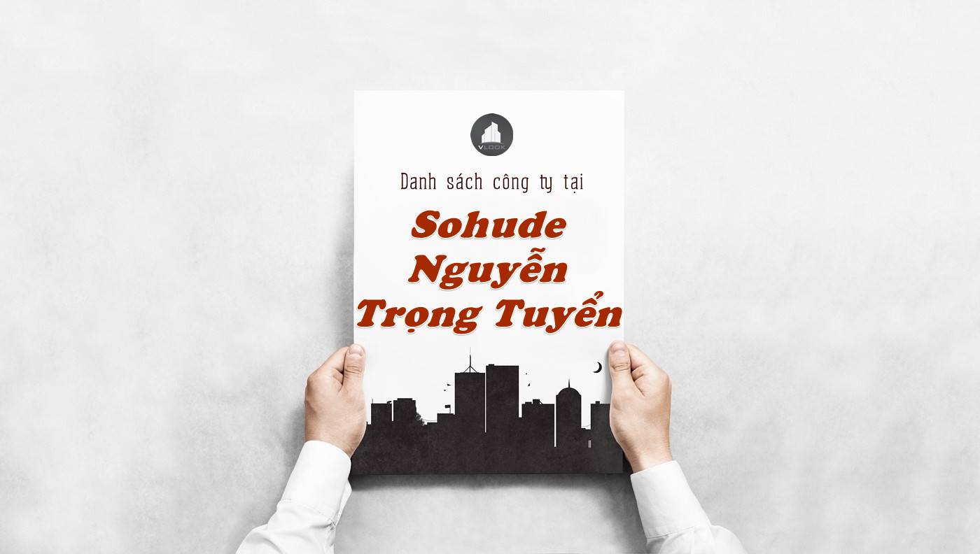 Danh sách công ty thuê văn phòng tại Sohude Nguyễn Trọng Tuyển, Quận Tân Bình