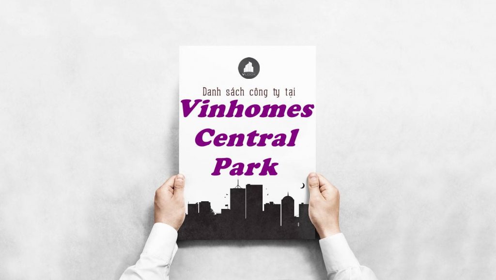 Danh sách công ty thuê văn phòng tại tòa nhà Vinhomes Central Park, Quận Bình Thạnh