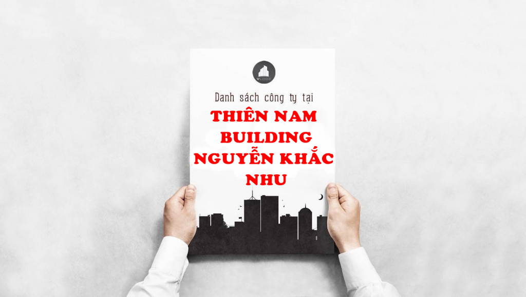 Danh sách công ty thuê văn phòng tại Thiên Nam Building Nguyễn Khắc Nhu, Quận 1