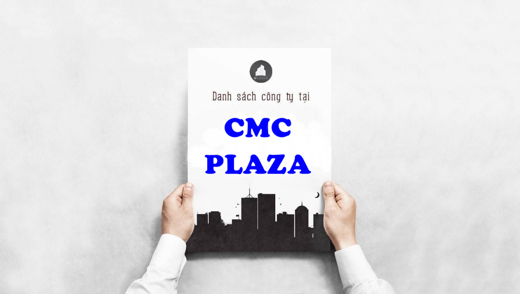 Danh sách công ty thuê văn phòng tại tòa nhà CMC Plaza, Lý Thường Kiệt, Quận Tân Bình