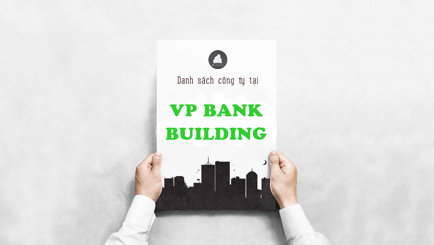 Danh sách công ty thuê văn phòng tại tòa nhà VP Bank Building, Phan Xích Long, Quận Phú Nhuận