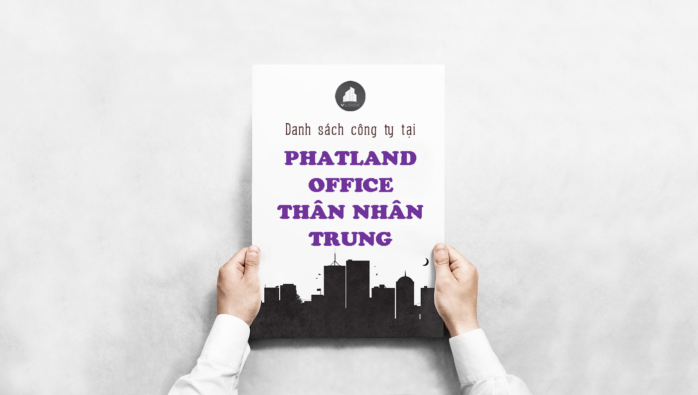 Danh sách công ty thuê văn phòng tại Phatland Office Thân Nhân Trung, Quận Tân Bình