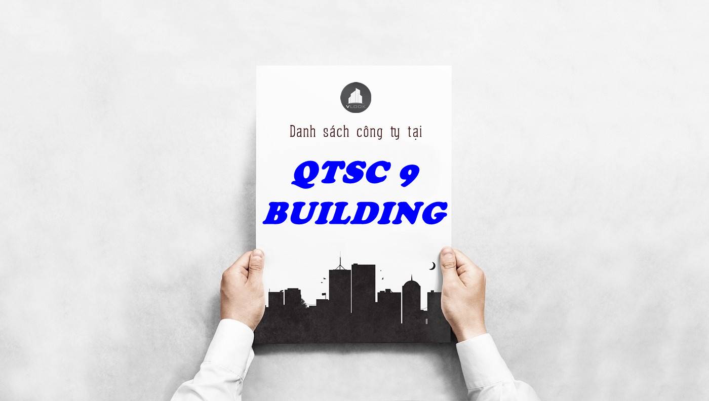 Danh sách công ty thuê văn phòng tại tòa nhà QTSC 9 Building, Quận 12
