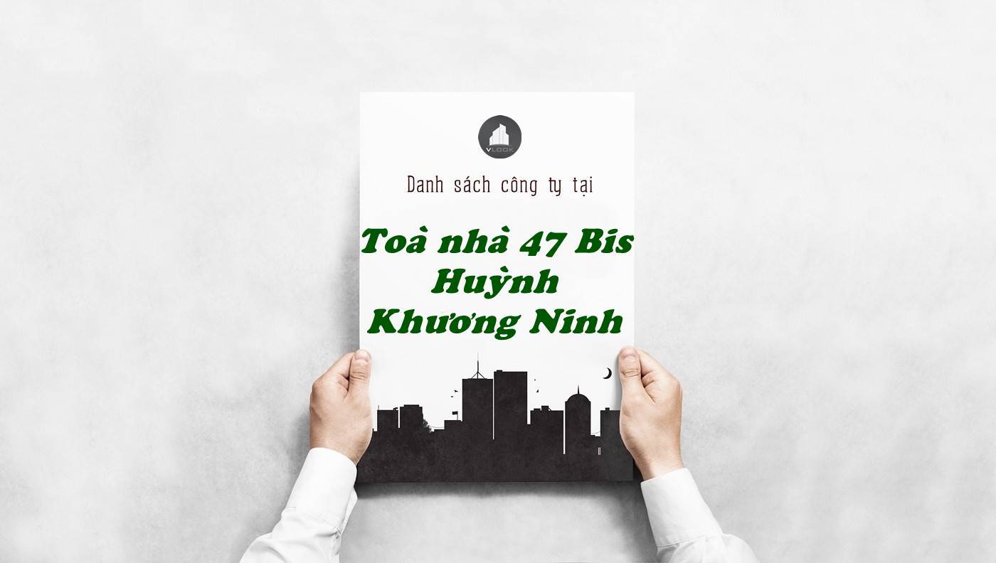 Danh sách công ty thuê văn phòng tại Tòa nhà 47 Bis Huỳnh Khương Ninh, Quận 1