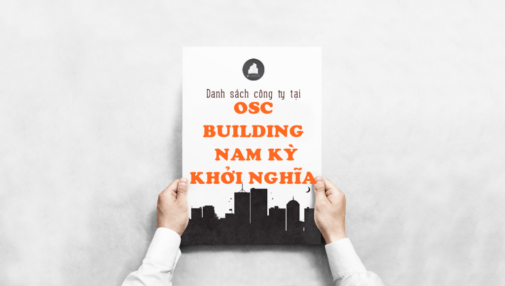Danh sách công ty thuê văn phòng tại tòa nhà OSC Building Nam Kỳ Khởi Nghĩa, Quận 1