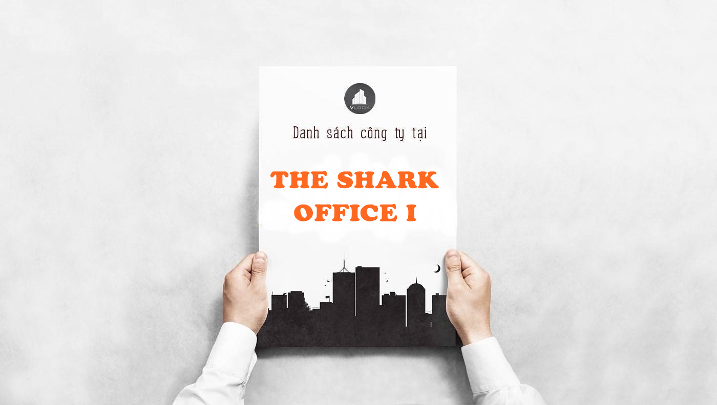 Danh sách công ty thuê văn phòng tại tòa nhà The Shark Office I, Trần Cao Vân, Quận 3