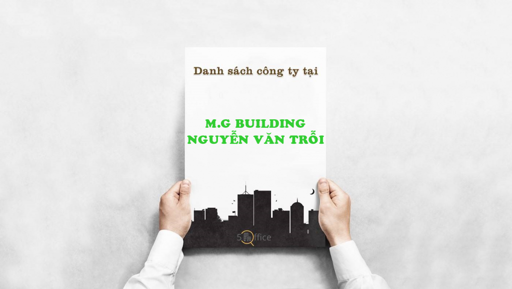 Danh sách công ty thuê văn phòng tại tòa nhà M.G Building Nguyễn Văn Trỗi, Quận Phú Nhuận