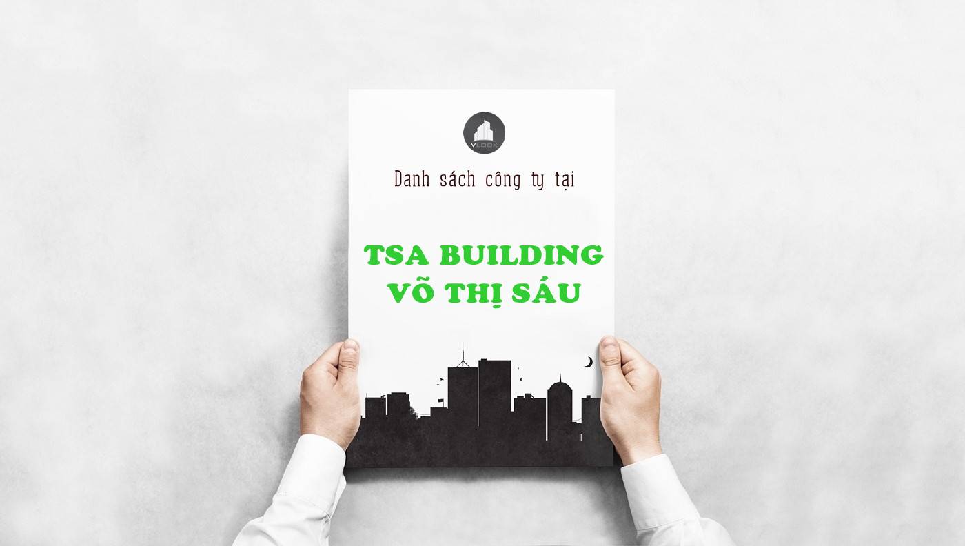 Danh sách công ty thuê văn phòng tại tòa nhà TSA Building Võ Thị Sáu, Quận 3