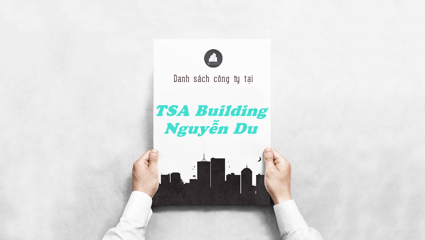 Danh sách công ty thuê văn phòng tại TSA Building Nguyễn Du, Quận 1