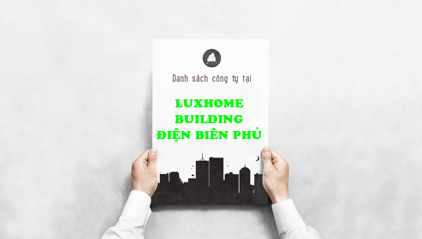 Danh sách công ty thuê văn phòng tại toà nhà Luxhome Building Điện Biên Phủ, Quận Bình Thạnh