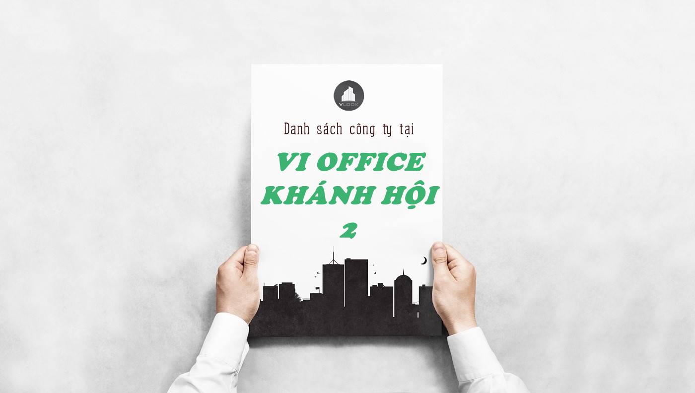 Danh sách công ty thuê tại tòa nhà VI Office Khánh Hội 2, Quận 4