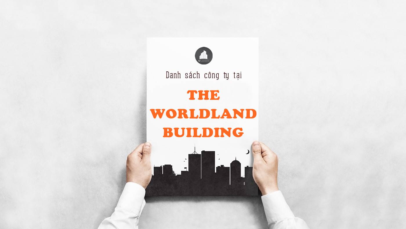 Danh sách công ty thuê văn phòng tại toà nhà The Worldland Building, Trần Xuân Soạn, Quận 7