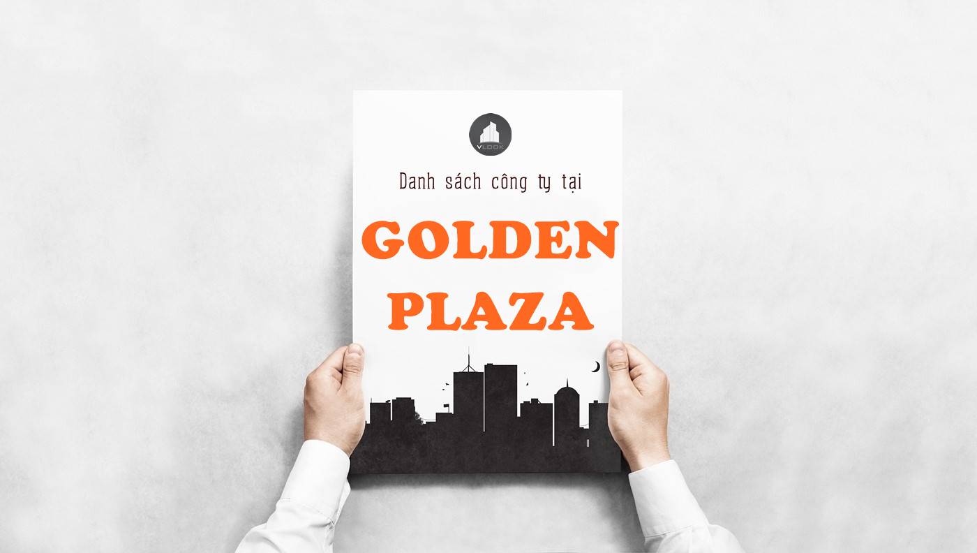Danh sách công ty thuê văn phòng tại toà nhà Golden Plaza, Nguyễn Trãi, Quận 5