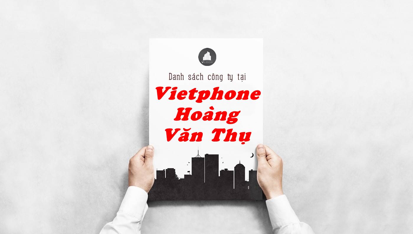 Danh sách công ty thuê văn phòng tại Vietphone Hoàng Văn Thụ, Quận Phú Nhuận