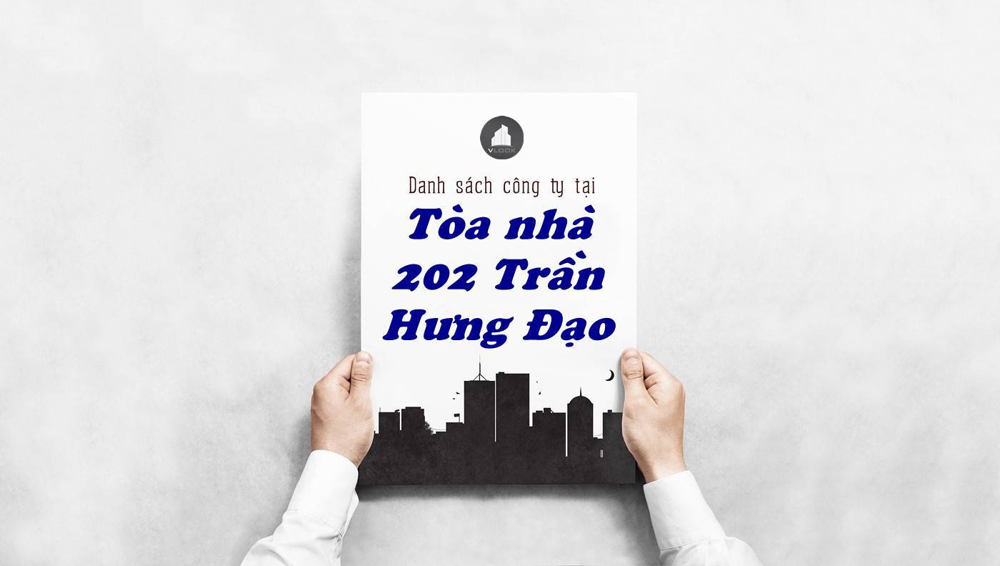 Danh sách công ty thuê văn phòng tại Tòa nhà 202 Trần Hưng Đạo, Quận 1