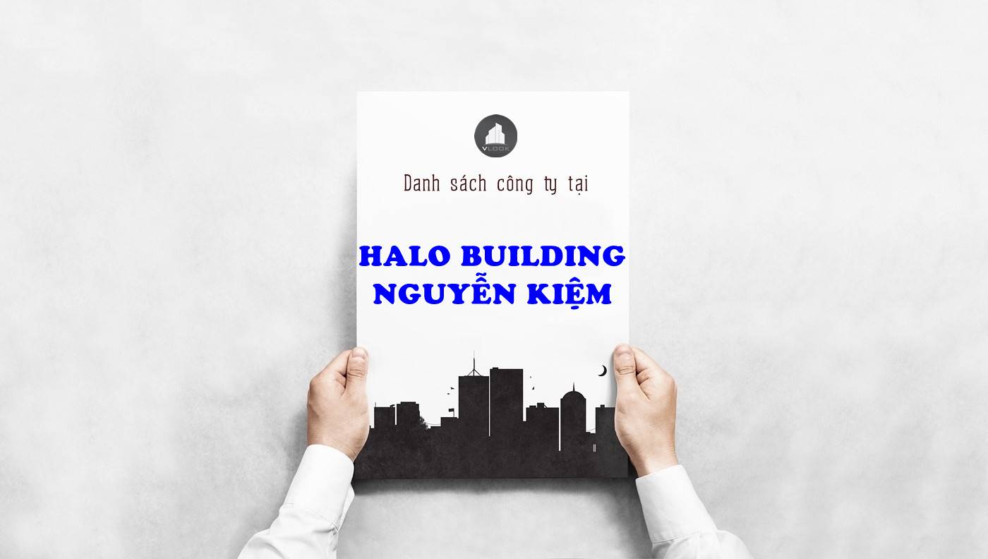 Danh sách công ty tại tòa nhà Halo Building Nguyễn Kiệm, 607-609 Nguyễn Kiệm, Phường Đức Nhuận, Quận Phú Nhuận, TP.HCM - vlook.vn